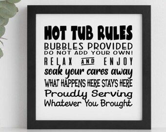Könnte beinhalten: Schwarz-weißes druckbares Schild mit dem Text "Hot Tub Rules: Bubbles Provided Do Not Add Your Own! Relax and Enjoy Soak Your Cares Away What Happens Here Stays Here Proudly Serving Whatever You Brought"