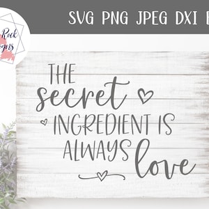 L'ingrediente segreto è amore in formato SVG, amore sempre in formato SVG, segno di fattoria in formato SVG, fattoria in formato SVG, Cricut, Silhouette, citazione di amore in formato SVG, famiglia in formato SVG