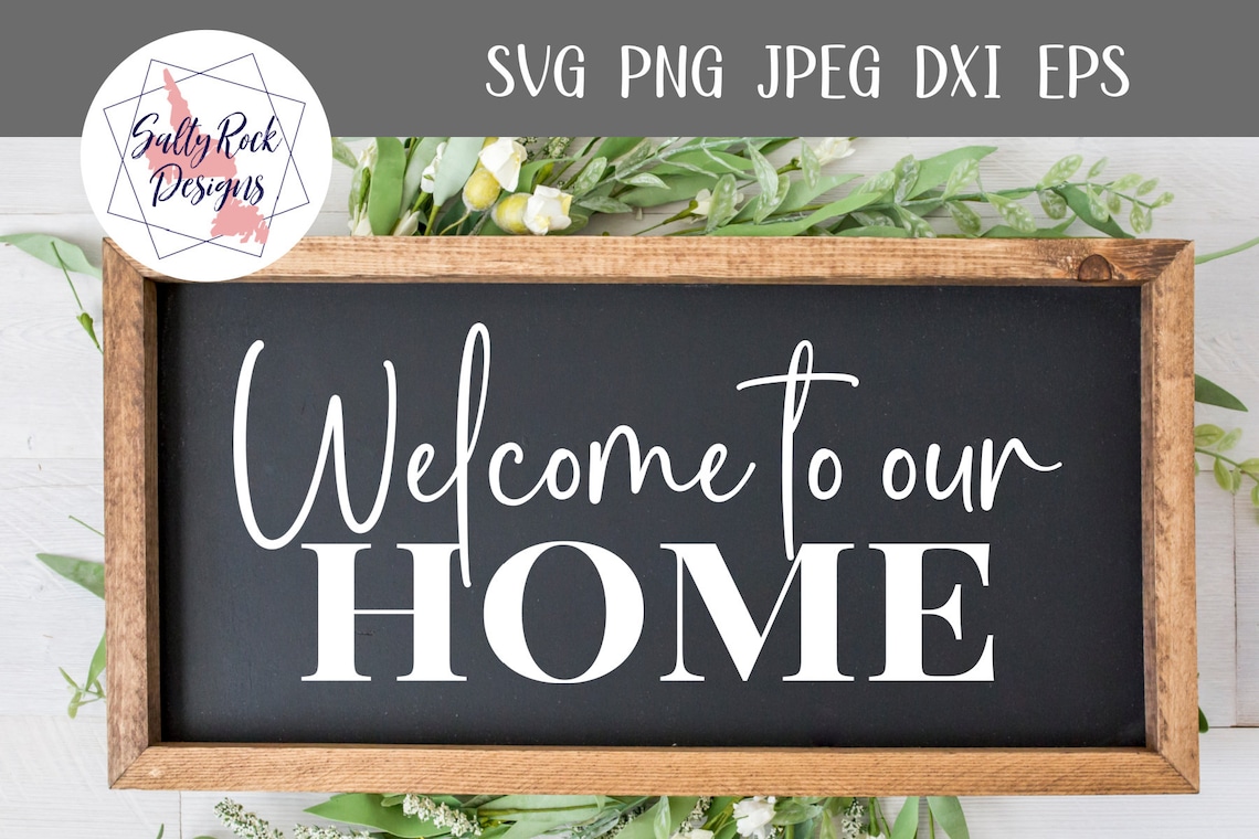Welcome to Our Home SVG | Digital Cutting File | Welcome Sign Svg ...