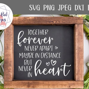 Juntos para siempre a millas de distancia tal vez en la distancia pero nunca en el corazón svg / Familia svg / signo de amor svg / amor svg / granja svg