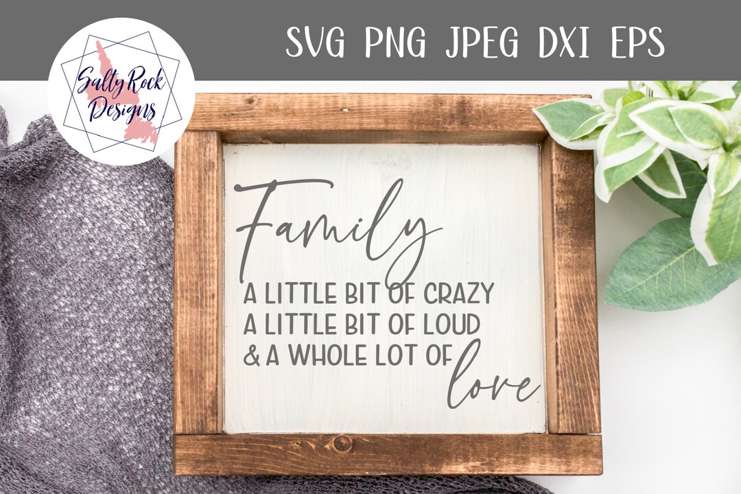 FAMILY Svg | A Little Bit of Crazy Svg | A Little Bit of Loud Svg | and ...
