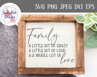 FAMILY Svg | A little bit of crazy svg | A little bit of loud svg | And a whole lot of love svg  | Cricut | Silhouette | Farmhouse sign svg