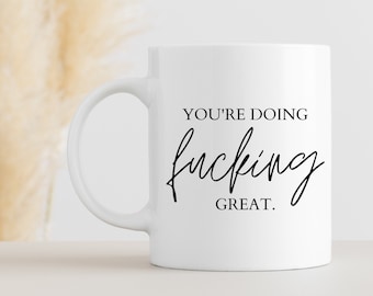 You're Doing Fucking Great Mug Personalised Motivational Printed Mug You're Doing Great Mug Pick Me Up Gift Cheer Up Present
