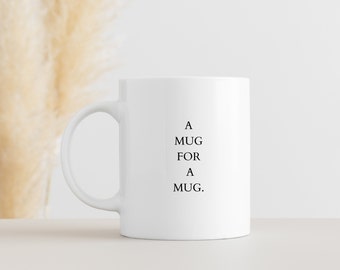 A Mug For A Mug. Personalised Printed Name Mug Birthday Gift Mug | Motivational Gift | Pick Me Up Gift | Funny Cute Mug Personalised