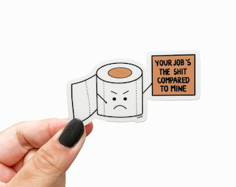 Toilet Paper Job Sticker - 3" Vinyl Sticker, Gag Gifts, Pun Stickers, Funny Stickers, 2020 Sticker Funny, Quarantine Stickers for Planners