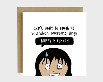 When People Sing Happy Birthday to You Greeting Card - Funny Cards Humor, Funny Birthday Cards, Funny Birthday Cards for Friends