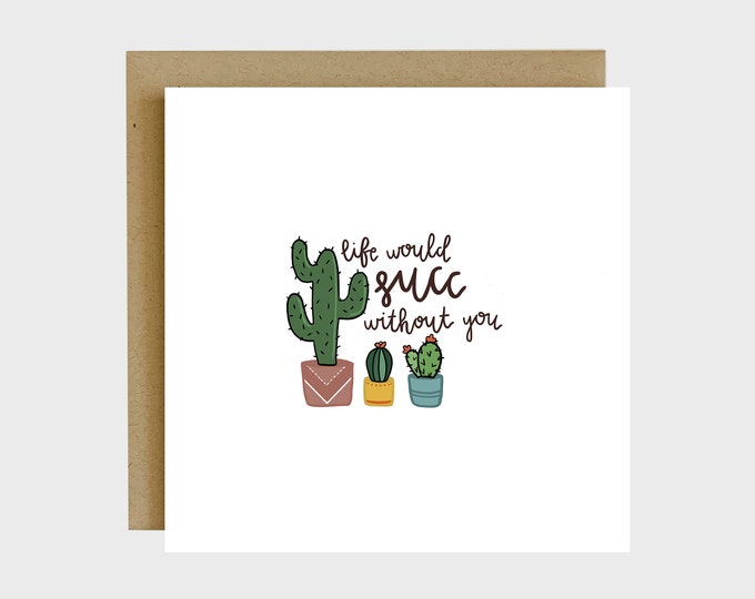 Life Would Succ Without You Pun Greeting Card - Funny Anniversary Cards ...