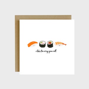I Like The Way You Roll Pun Greeting Card - Foodie Cards, Funny Cards voor vrienden, Sushi Card, Best Friends Cards, Cute Cards voor vrienden