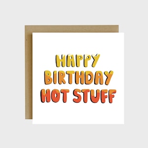 Happy Birthday Hot Stuff Greeting Card - Funny Cards Humor, Funny Cards for Boyfriend, Funny Cards for Friends, Funny Birthday Cards