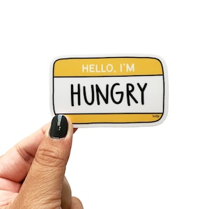 Hello I&#39;m Hungry Sticker - 3&quot; Vinyl Sticker, Quote Stickers, Funny Gifts for Her, Funny Gifts for Him, Always Hungry Gift, Hello I&#39;m Sticker