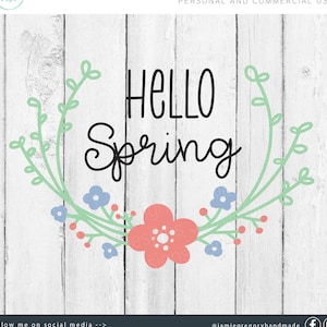 Spring svg - Spring Cut File - Spring Decor svg - Spring Sign svg - Spring Farmhouse svg - Hello Spring svg - Flower svg - Floral svg