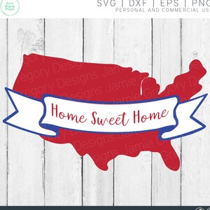 Home Sweet Home svg - America svg - USA svg - Patriotic svg - Independence Day svg - July 4th svg - 4th of July svg - July 4th Cut File