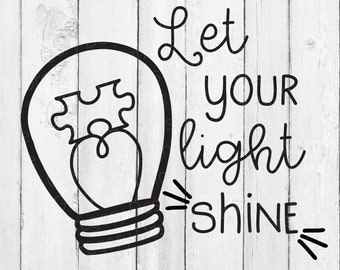 Autism Awareness SVG – Let Your Light Shine, Puzzle Piece (Digital Download)