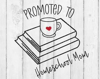 Promoted to Homeschool Mom SVG – Homeschool Shirt Design (Digital Download)