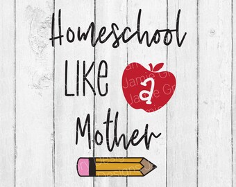 Homeschool Like A Mother SVG – Homeschool Mom Design (Digital Download)