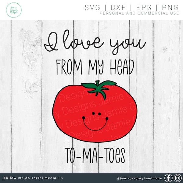 Valentine svg - Valentine's Day svg - Valentine's Day Cut File - Love svg - Valentine Clipart - I Love You From My Head To-Ma-Toes
