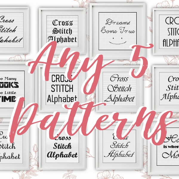 SALE Cross Stitch Patterns Bundle Set, Choose Any 5 Cross Stitch Alphabet Pattern or Cross Stitch Quote Pattern