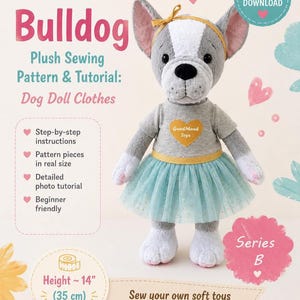 Może przedstawiać: Pluszowa lalka Buldog w szarej koszulce i niebieskiej tutu. Lalka ma około 35 cm wysokości. Obraz zawiera tekst "Bulldog Plush Sewing Pattern & Tutorial: Dog Doll Clothes."