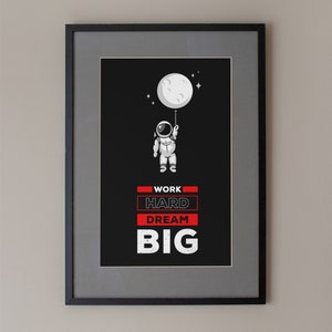 Work hard, dream big | Reach the moon | Motivation | Digital Download | Wall decoration | Frame print | png and jpeg
