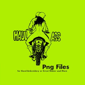 May include: Black and white illustration of a couple riding a motorcycle. The text "HAUL ASS" is above the motorcycle. The motorcycle has a license plate that reads "A-6969". The text "Png Files for Hand Embroidery or Cricut Maker and More" is below the motorcycle.