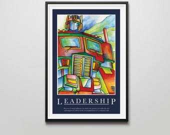 Leadership 12x18 Motivational Art Print featuring Transformers Optimus Prime. Portrait only also available