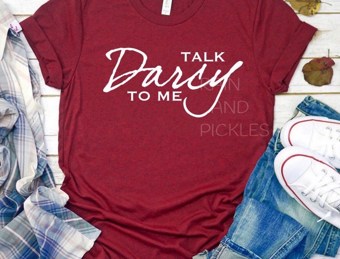 Talk Darcy To Me Pride and Prejudice Shirt Jane Austen | Etsy