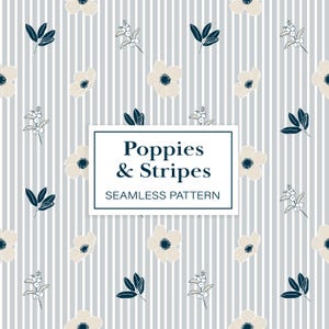 Könnte beinhalten: Ein nahtloses Muster mit cremefarbenen Mohnblumen, dunkelblauen Blättern und kleinen weißen Beerenzweigen auf einem hellgrauen und weißen gestreiften Hintergrund. Der Text "Poppies & Stripes" und "SEAMLESS PATTERN" wird in einem weißen Rechteck angezeigt.
