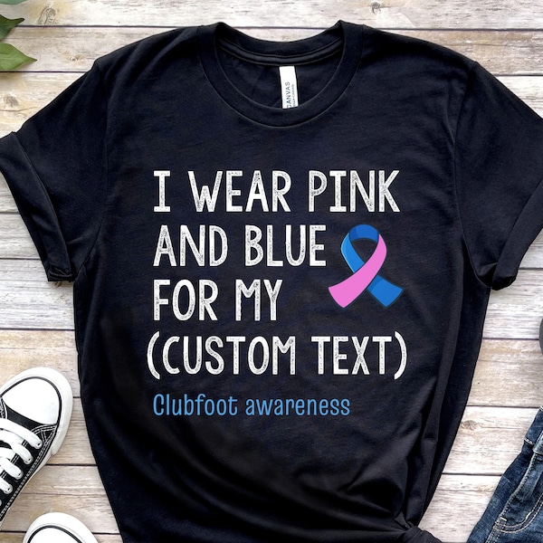 Clubfoot shirt, Clubfoot awareness shirt, Club foot awareness, Club foot shirts, Clubfoot warrior, Clubfoot support, Clubfoot tshirt