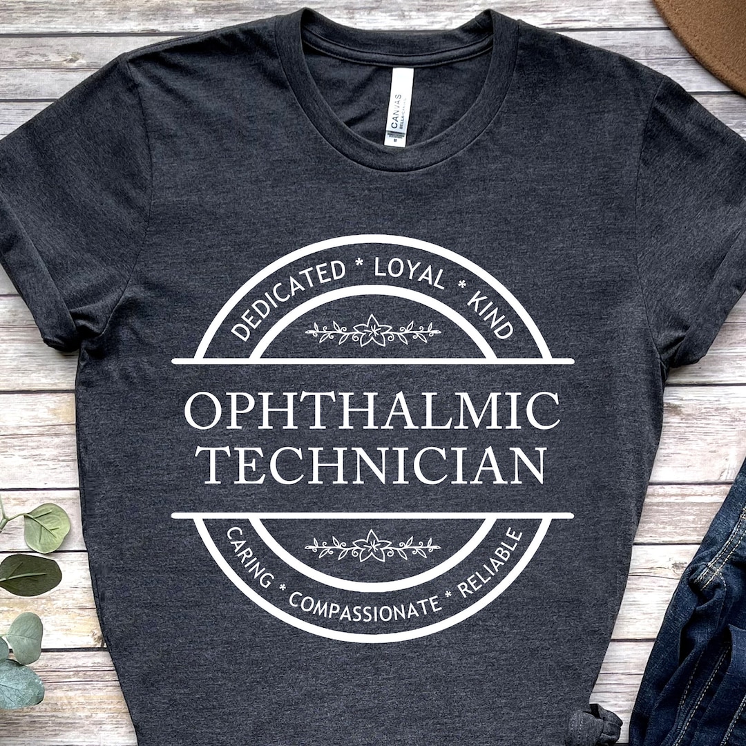 Ophthalmic Tech Shirt, Ophthalmic Technician, Ophthalmology Tech