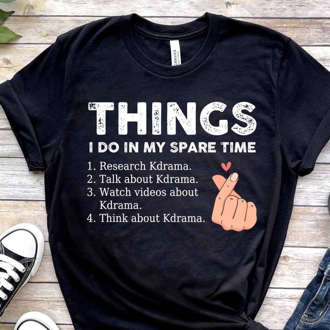Korean Drama Shirt, Kdrama Merch, Kdrama Addict Shirt, Kdrama Tshirt, K