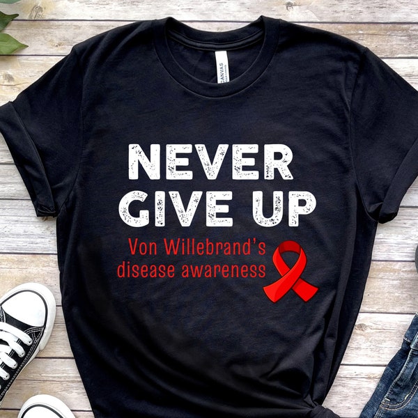 Von willebrand shirt, Von willebrands disease awareness, Von willebrand mom, Von willebrand warrior, Von willebrand strong