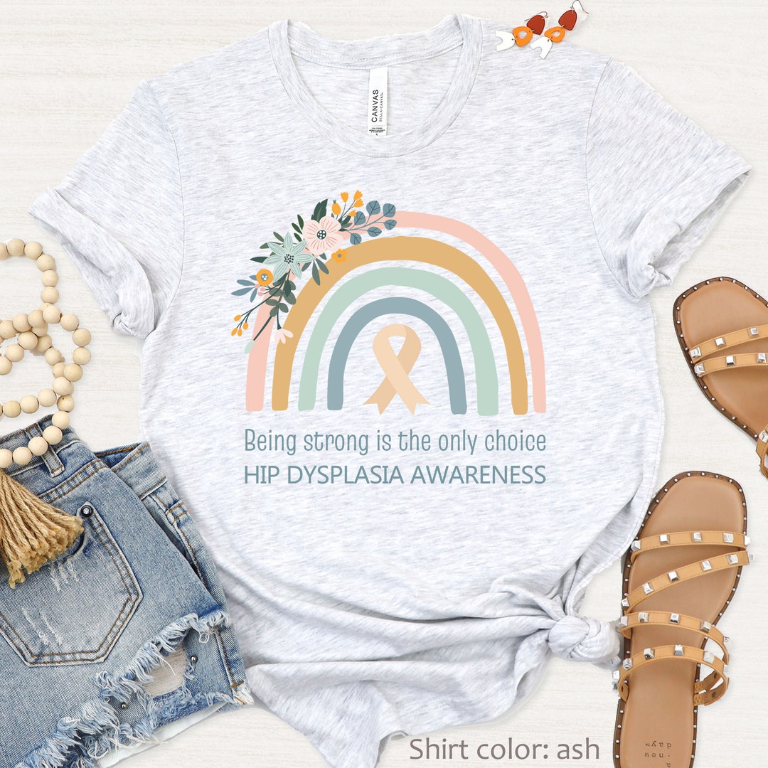 Hip Dysplasia Shirt, Hip Dysplasia Awareness, Hip Dysplasia Warrior