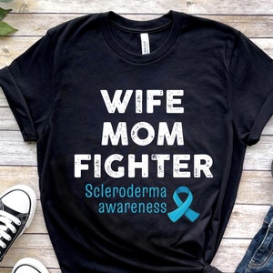 Scleroderma shirt, scleroderma awareness, scleroderma warrior, scleroderma fighter, scleroderma tshirt, scleroderma t shirt