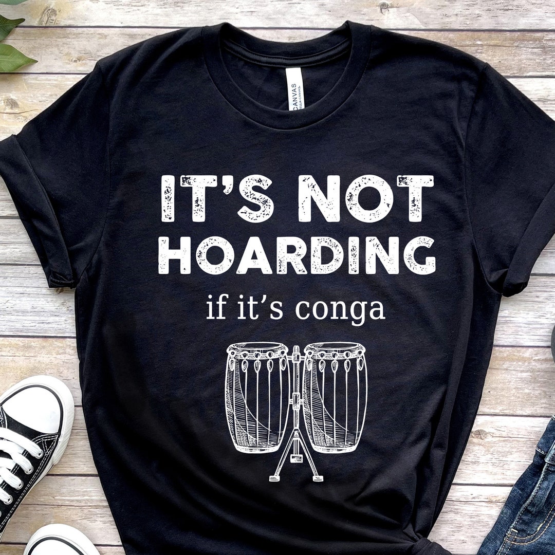 Conga Shirt Conga Drum Conga Instrument Conga Gifts Conga Etsy
