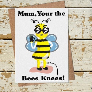 Mothers Day Card Funny, You&#39;re the Bee&#39;s Knees, First Mothers Day Card, Birthday Card for Mum, Thank You Mom Card, Funny Mothers Day Card