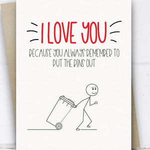 Siempre recuerde poner los contenedores, tarjeta de San Valentín divertido, para él marido novio esposa novia, Te amo Cheeky tarjeta de San Valentín