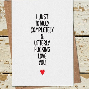 Drôle de carte d'anniversaire pour lui sa petite amie petite amie mari femme, je viens de totalement complètement et tout à fait putain de vous aime, Funny Card