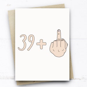 Funny 40th Birthday Card, 39 +1 Card, 40th Birthday Card for Her him Brother Sister Son Daughter Friend Nephew Niece, Rude Card