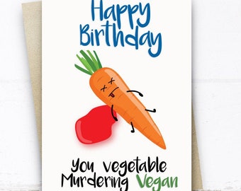 Funny Vegan Birthday Card, Funny Birthday Card for Her him husband wife Mum Dad Brother Sister Friend, Birthday Card for Vegans