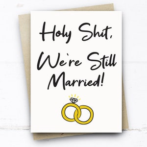 Holy Shit We're Still Married, Funny Anniversary Card man vrouw vrouw hem haar, Funny Wedding Anniversary Card 1 Jaar 2 Jaar 3 Jaar Card