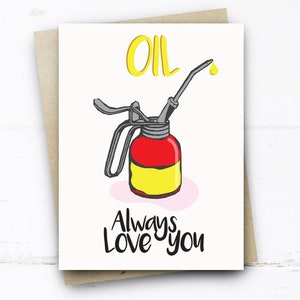 Oil Always Love You Card, Funny Card voor haar hem vriend vriendje man vrouw, verjaardagskaart, verjaardagskaart, Pun Card, Gay Card