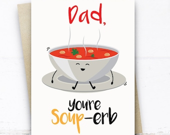 Tarjeta divertida para papá, papá eres Soup-erb, Funny Fathers Day Card, Dad Birthday Card, Dad Thank You Card, Pun Card Daddy