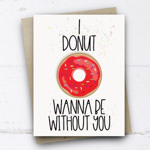 Je Donut veux être sans vous Carte, Drôle de Carte, Drôle de Carte anniversaire pour son mari épouse elle, Love Card, Carte anniversaire de mariage