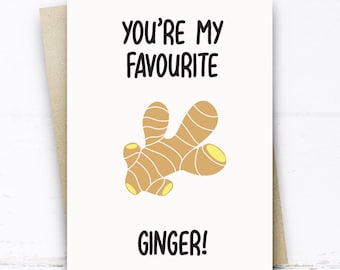Your my Favourite Ginger Card, Funny Valentines Card, Ginger Card, Funny Birthday Card, Card for Redhead, Funny Anniversary Ginger Card