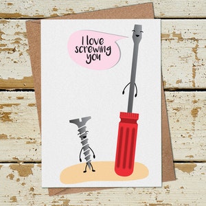 I Love Screwing You Card, Funny Card for Girlfriend Boyfriend him her husband wife, Funny Anniversary Card, Funny Birthday Card, Rude Card