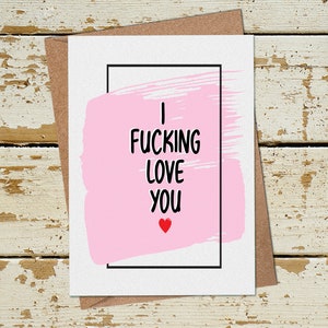 I Fucking Love You Card, Tarjeta de Aniversario, Tarjeta de San Valentín, Tarjeta de Aniversario Divertido para él su esposa marido novio novia