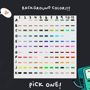 May include: A chart with 11 columns and 11 rows of color swatches. The chart is labeled "BACKGROUND COLORS!!" and "PICK ONE!" The chart is surrounded by cartoon characters.