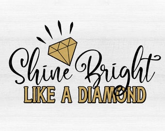 Shine Bright Like a Diamond SVG, Shine Bright Shirt, Shine Bright Like a Diamond Candle Decal, Shine Bright Sticker, Shine Bright Wall Decor