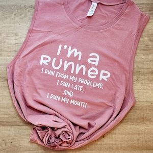 I&#39;m A Runner // Run From My Problems // Run Late // Run My Mouth // Muscle Tank // Women&#39;s Tank Top