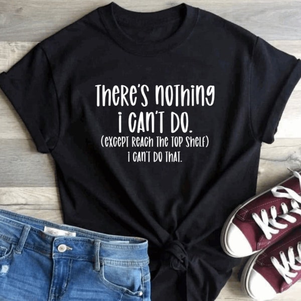 I Can Do Anything but I Cant Reach the Top Shelf Etsy